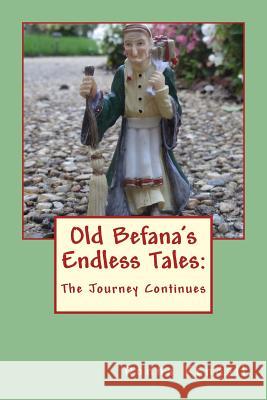 Old Befana's Endless Tales: The Journey Continues Donna Kendall 9781517681838 Createspace - książka