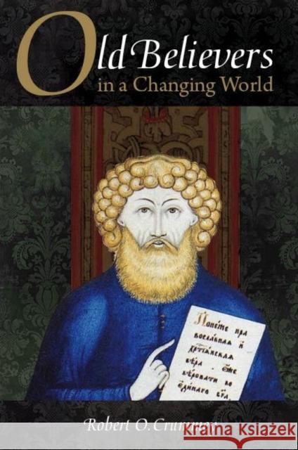 Old Believers in a Changing World Robert O. Crummey 9780875806501 Northern Illinois University Press - książka
