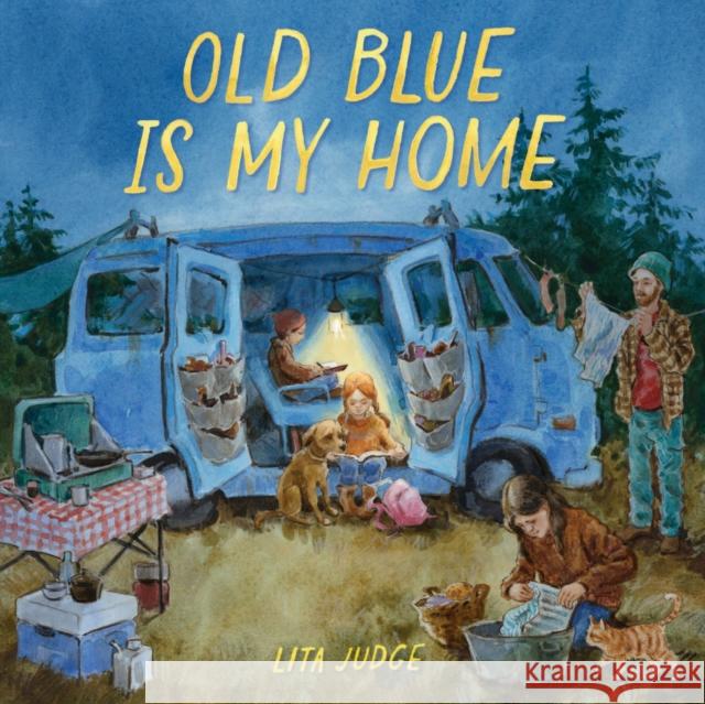 Old Blue Is My Home: A Picture Book Lita Judge 9781419771521 Abrams Books for Young Readers - książka