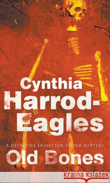 Old Bones Cynthia Harrod-Eagles 9780727895745 Severn House Large Print - książka