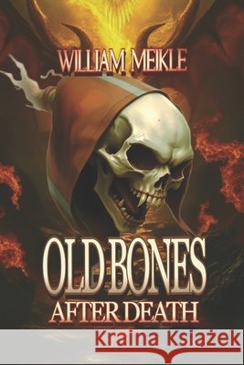 Old Bones: Three Short Stories William Meikle 9781658800242 Independently Published - książka