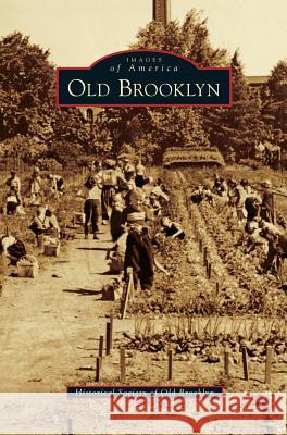 Old Brooklyn Historical Society of Old Brooklyn 9781531669515 Arcadia Publishing Library Editions - książka