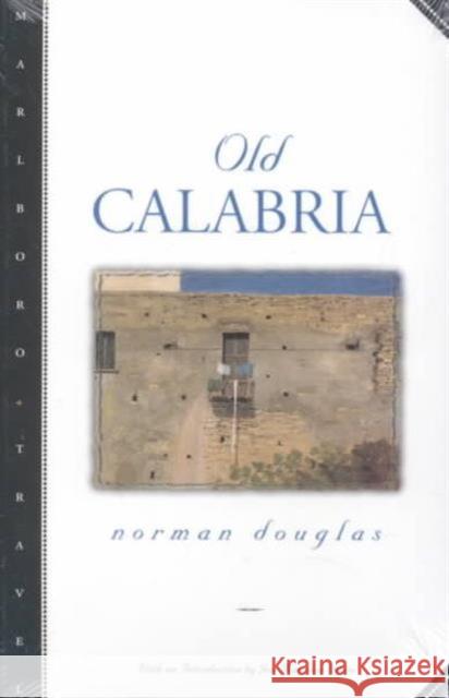 Old Calabria Norman Douglas Jon Ewbank Manchip White 9780810160224 Marlboro Press - książka