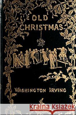 Old Christmas Washington Irving 9781477672723 Createspace - książka