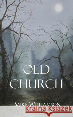 Old Church Mike Williamson 9781787196674 New Generation Publishing - książka