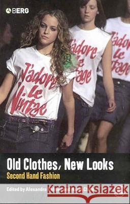 Old Clothes, New Looks: Second Hand Fashion Palmer, Alexandra 9781859738573  - książka