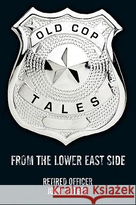 Old Cop Tales John Leitgeb 9781438980638 Authorhouse - książka