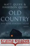 Old Country - Das Böse vergisst nicht Query, Matt, Query, Harrison 9783453322318 Heyne