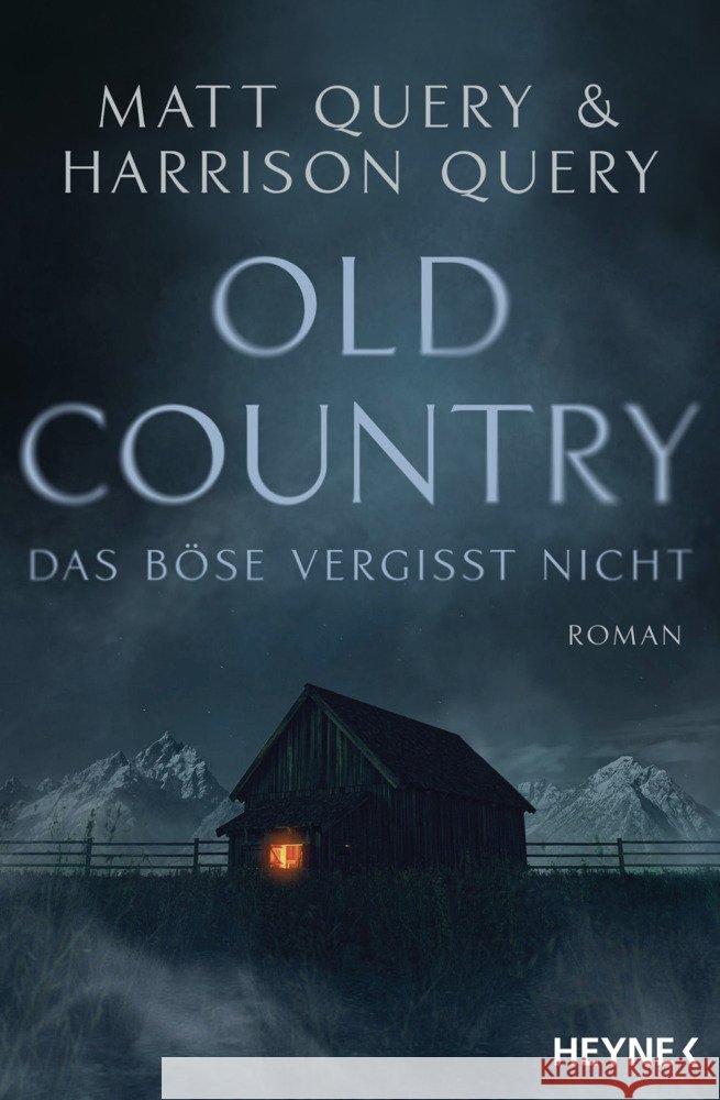 Old Country - Das Böse vergisst nicht Query, Matt, Query, Harrison 9783453322318 Heyne - książka