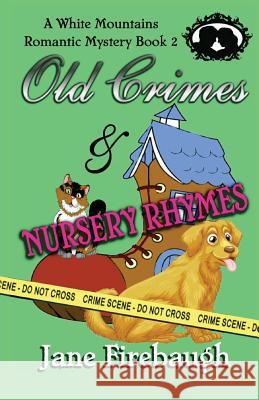 Old Crimes and Nursery Rhymes Jane Firebaugh 9781530630615 Createspace Independent Publishing Platform - książka