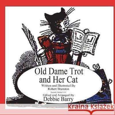 Old Dame Trot and Her Cat Robert Branston Debbie Barry 9781723355486 Createspace Independent Publishing Platform - książka