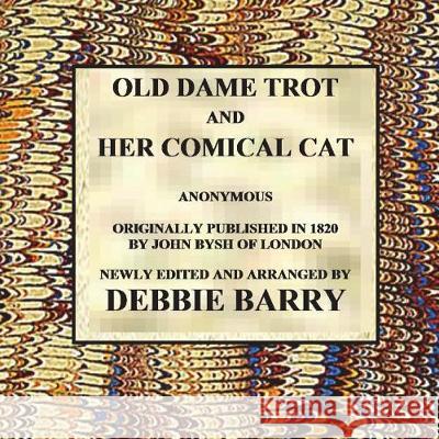 Old Dame Trot and Her Comical Cat Anonymous                                Debbie Barry 9781723348488 Createspace Independent Publishing Platform - książka