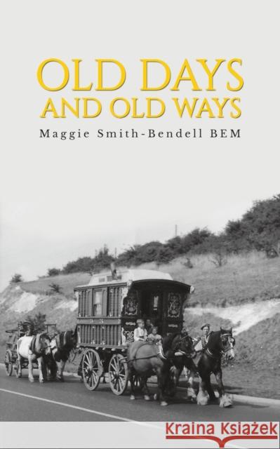 Old Days And Old Ways Maggie Smith-Bendell 9781788486989 Austin Macauley Publishers - książka