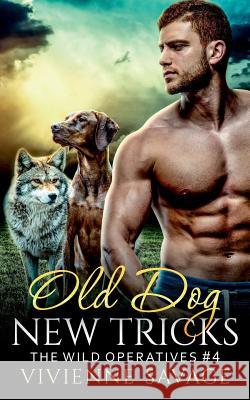 Old Dog, New Tricks Vivienne Savage 9781946468161 Payne & Taylor Publishing - książka