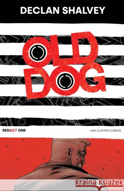 Old Dog, Redact One Declan Shalvey 9781534324831 Image Comics - książka