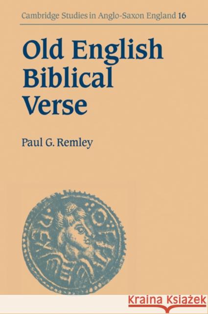 Old English Biblical Verse: Studies in Genesis, Exodus and Daniel Remley, Paul G. 9780521032803 Cambridge University Press - książka