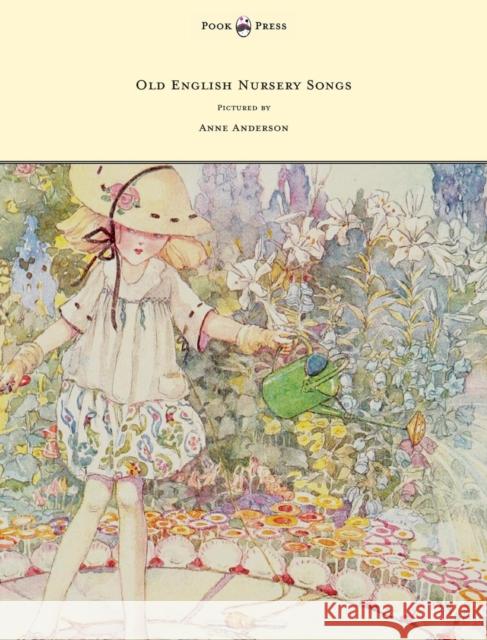 Old English Nursery Songs - Pictured by Anne Anderson Horace Mansion Anne Anderson 9781447449485 Pook Press - książka