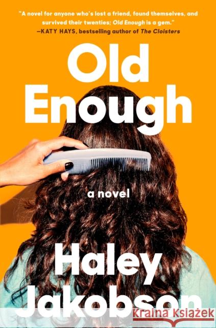 Old Enough: A Novel Haley Jakobson 9780593473009 Dutton - książka