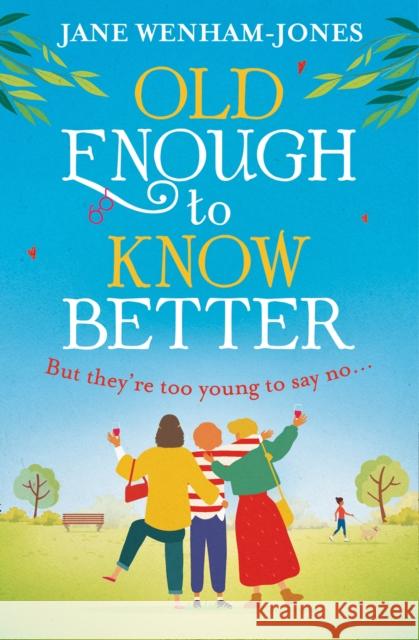 Old Enough to Know Better Jane Wenham-Jones 9780008475499 HarperCollins Publishers - książka