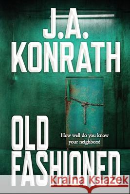 Old Fashioned J A Konrath 9798785466944 Independently Published - książka