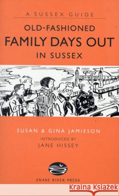 Old Fashioned Family Days Out in Sussex Susan Jamieson 9781906022181  - książka