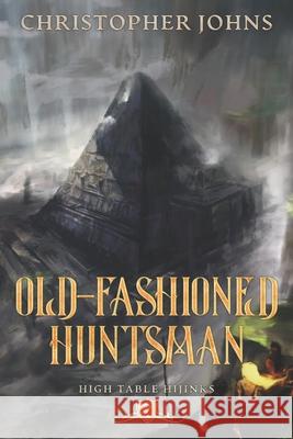Old-Fashioned Huntsman: A GameLit Urban Fantasy Christopher Johns 9781637660447 Mountaindale Press - książka