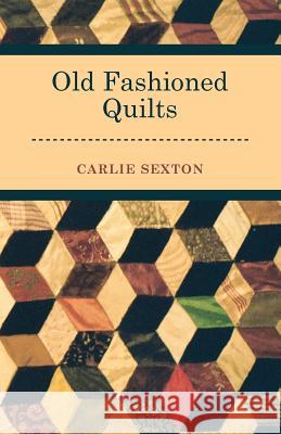 Old Fashioned Quilts Carlie Sexton 9781447472056 Burman Press - książka