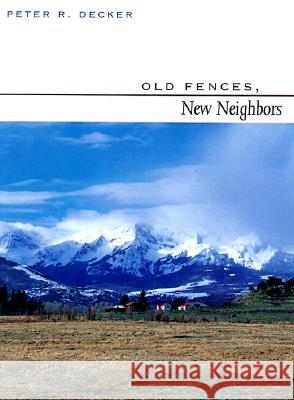 Old Fences, New Neighbors Peter R. Decker 9780816519057 University of Arizona Press - książka
