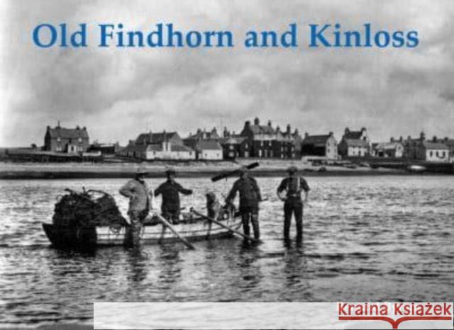 Old Findhorn and Kinloss Bernard Byrom 9781840339451 Stenlake Publishing - książka