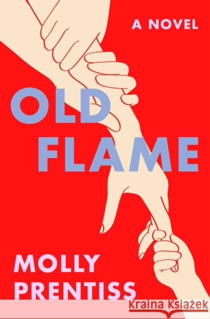 Old Flame Molly Prentiss 9781501121586 Gallery/Scout Press - książka