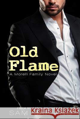 Old Flame: (Morelli Family, #8) Sam Mariano 9781080012312 Independently Published - książka