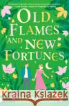 Old Flames and New Fortunes Sarah Hogle 9780593715055 Penguin Putnam Inc
