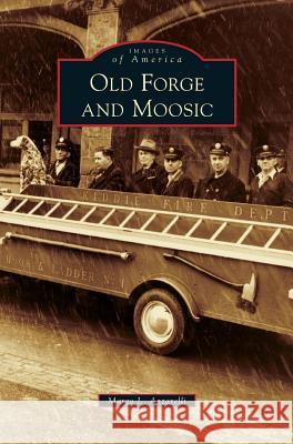 Old Forge and Moosic Margo L Azzarelli 9781531672188 Arcadia Publishing Library Editions - książka