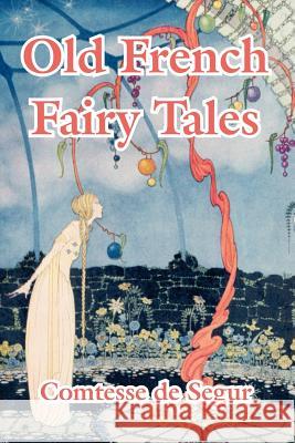 Old French Fairy Tales Comtesse de Segur 9781410105691 Fredonia Books (NL) - książka