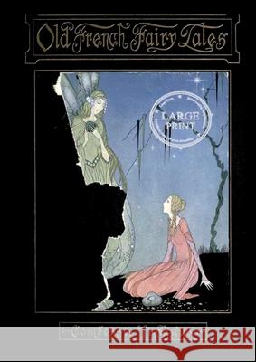Old French Fairy Tales: Beautifully Illustrated: Large Print Edition for a better reading experience Comtesse D 9783988686480 Jazzybee Verlag - książka