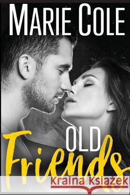 Old Friends Marie Cole 9781947131026 Marie Cole - książka