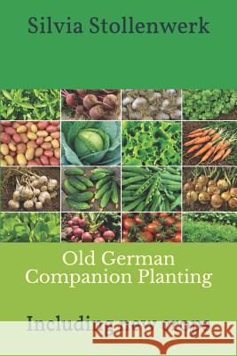 Old German Companion Planting: Including New Crops Silvia Stollenwerk 9781973301080 Independently Published - książka