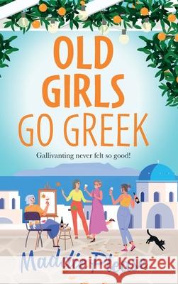 Old Girls Go Greek Maddie Please 9781836560258 Boldwood Books Ltd - książka
