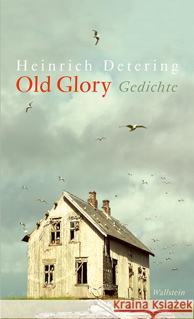 Old Glory : Gedichte Detering, Heinrich 9783835311671 Wallstein - książka