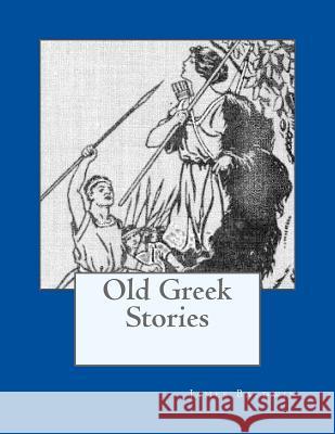 Old Greek Stories James Baldwin 9781495429187 Createspace - książka