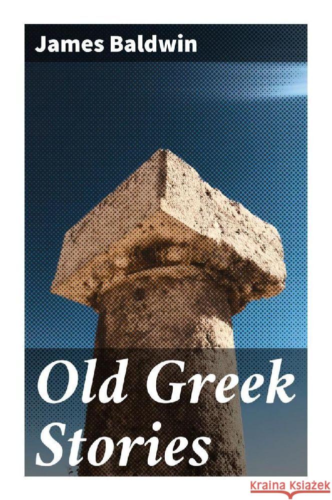 Old Greek Stories Baldwin, James 9788027284542 Good Press - książka