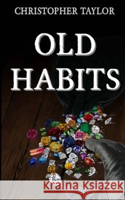 Old Habits Christopher R. Taylor 9781502483928 Createspace - książka