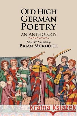 Old High German Poetry: An Anthology Brian Murdoch 9781961361270 Uppsala Books - książka