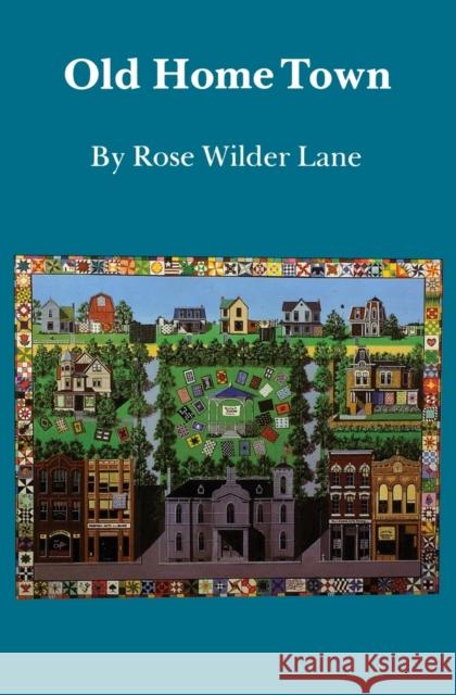 Old Home Town Rose Wilder Lane 9780803279179 University of Nebraska Press - książka
