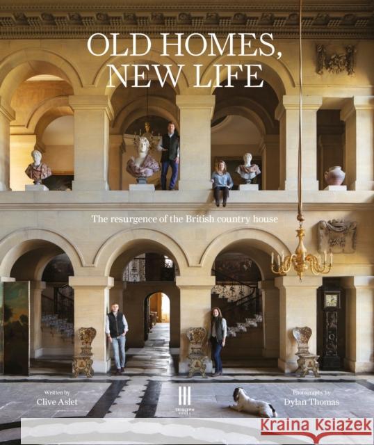 Old Homes, New Life: The resurgence of the British country house Clive Aslet 9781916355408 Triglyph Books - książka