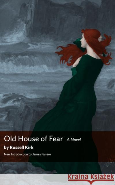 Old House of Fear Russell Kirk James Panero 9780985905286 Criterion Books - książka