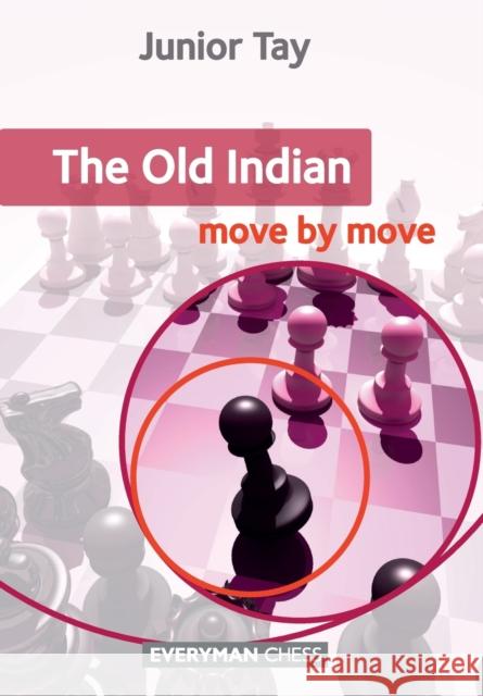 Old Indian: Move by Move, The Tay, Junior 9781781942321 EVERYMAN CHESS - książka