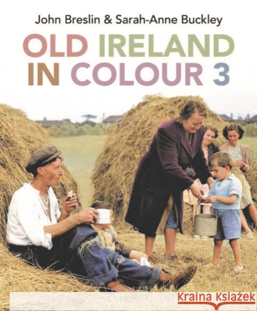 Old Ireland in Colour 3 Sarah-Anne Buckley 9781785374715 Merrion Press - książka