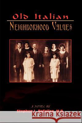 Old Italian Neighborhood Values Stephen L. DeFelice 9781403362735 Authorhouse - książka