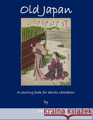 Old Japan: 50 Stress Relieving Designs Jack Baiesi 9781719465991 Createspace Independent Publishing Platform - książka